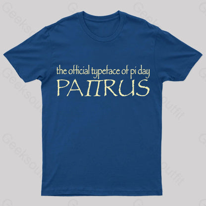 Papyrus The Official Typeface Of Pi Day Geek T-Shirt Navy / S