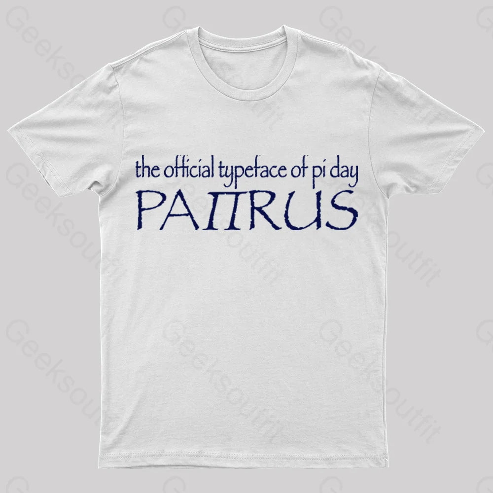 Papyrus The Official Typeface Of Pi Day Geek T-Shirt White / S