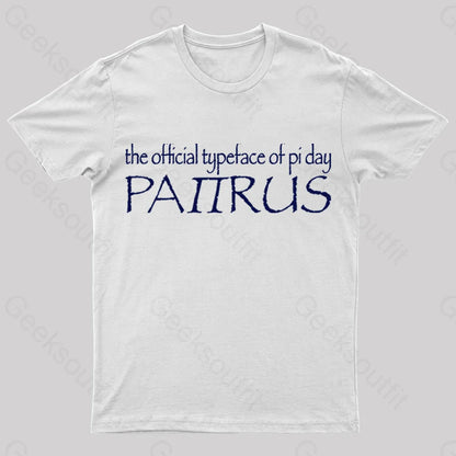 Papyrus The Official Typeface Of Pi Day Geek T-Shirt White / S