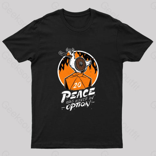 Peace Was Never An Option Geek T-Shirt Black / S