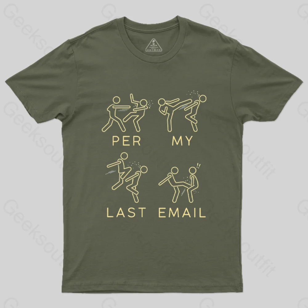 Per My Last Email Geek T-Shirt Army Green / S