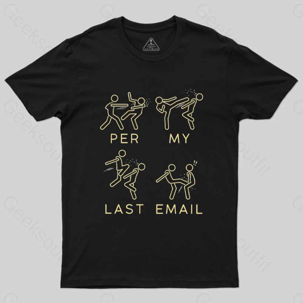 Per My Last Email Geek T-Shirt Black / S