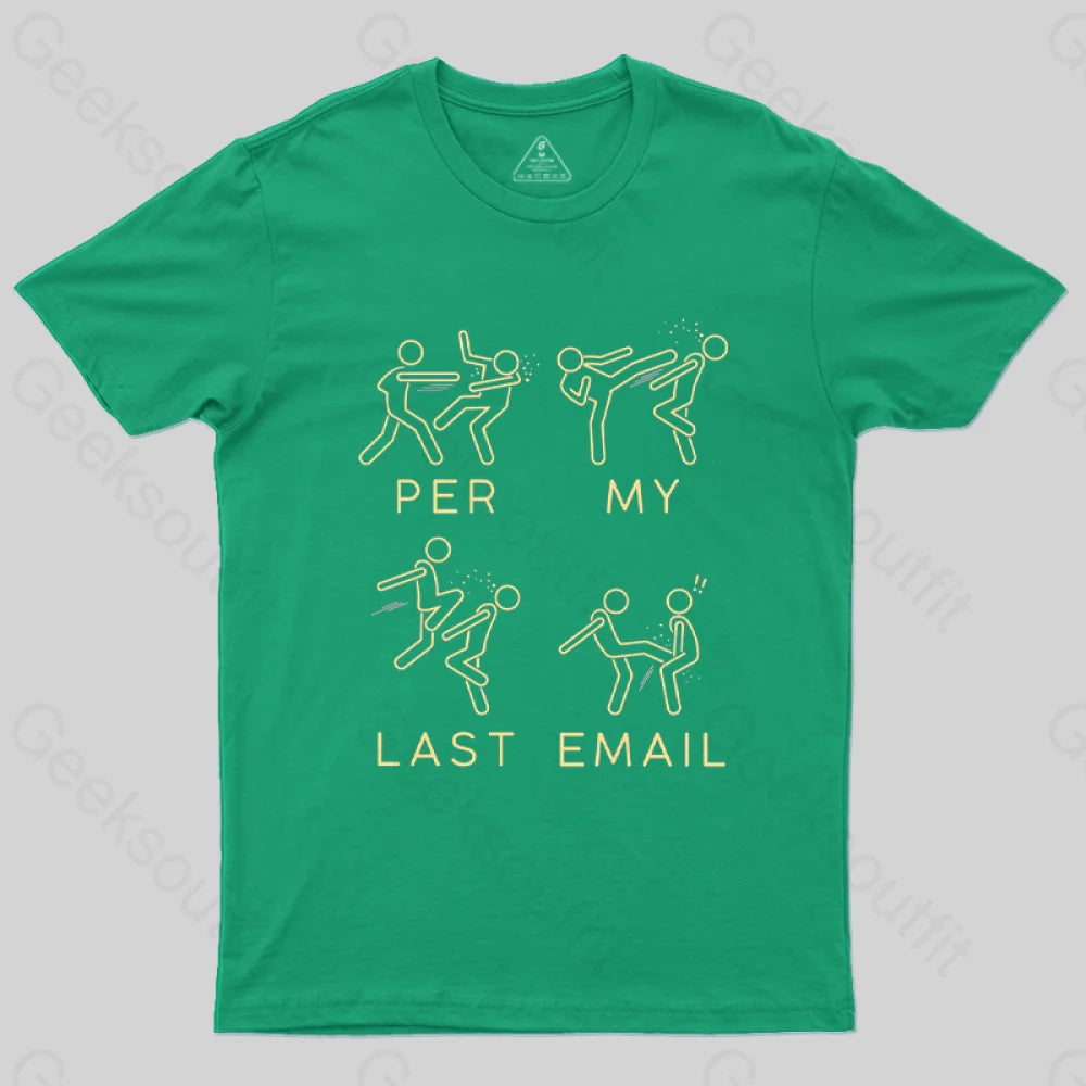 Per My Last Email Geek T-Shirt Green / S