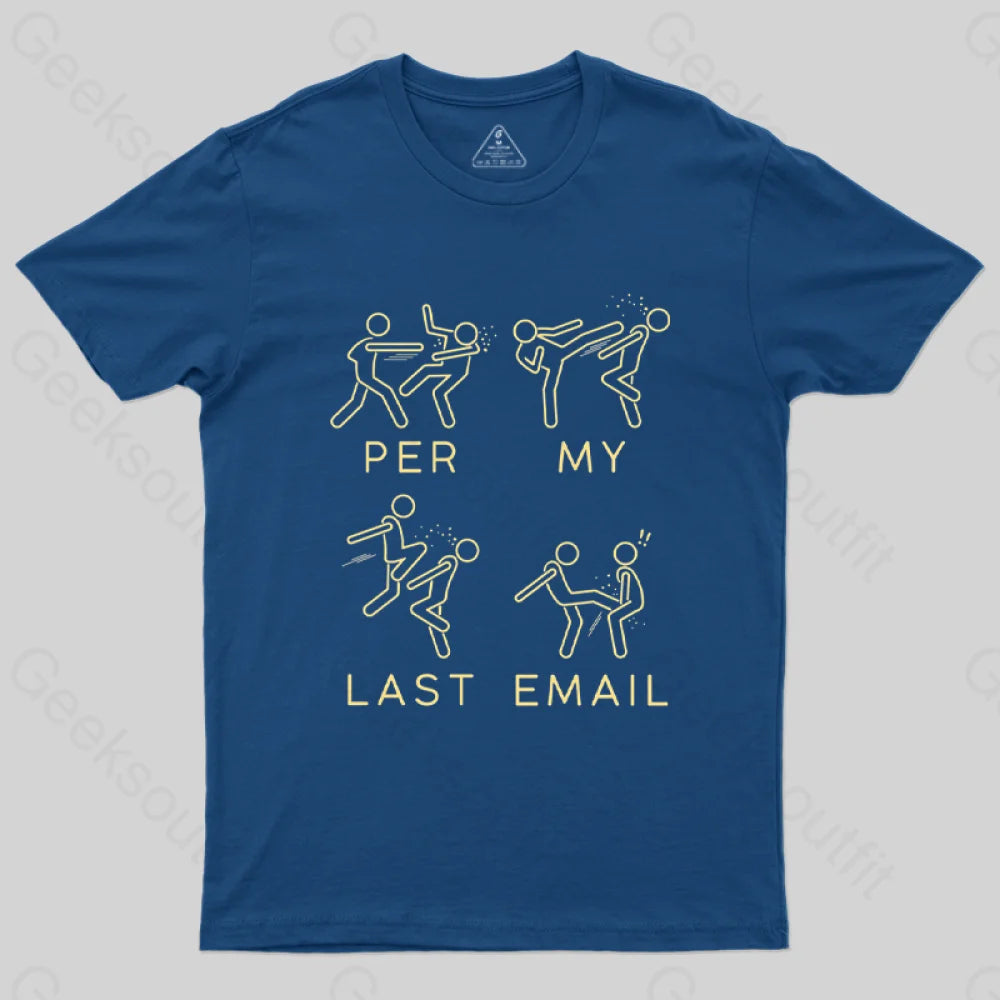 Per My Last Email Geek T-Shirt Navy / S