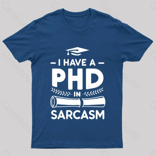 Phd In Sarcasm Nerd T-Shirt Navy / S