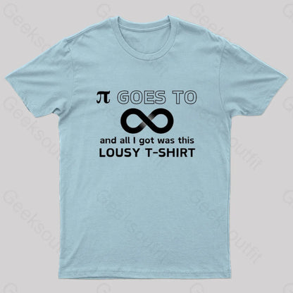 Pi Goes To Infinity And All I Got Was This Lousy T-Shirt Nerd Light Blue / S