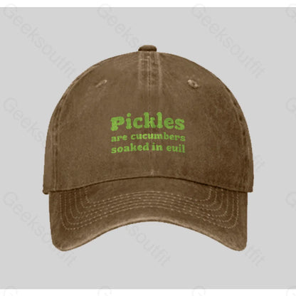 Pickles Is A Cucumber Soaked In Evil Washed Vintage Baseball Cap Natural