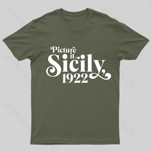 Picture It Sicily 1922 Geek T-Shirt Army Green / S