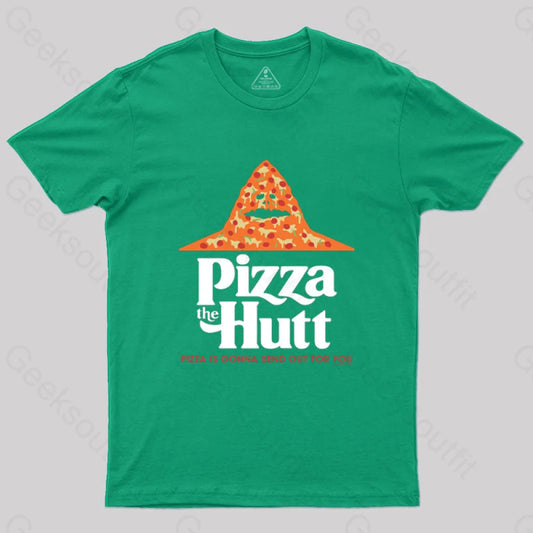 Pizza Is Gonna Send Out For You T-Shirt Green / S