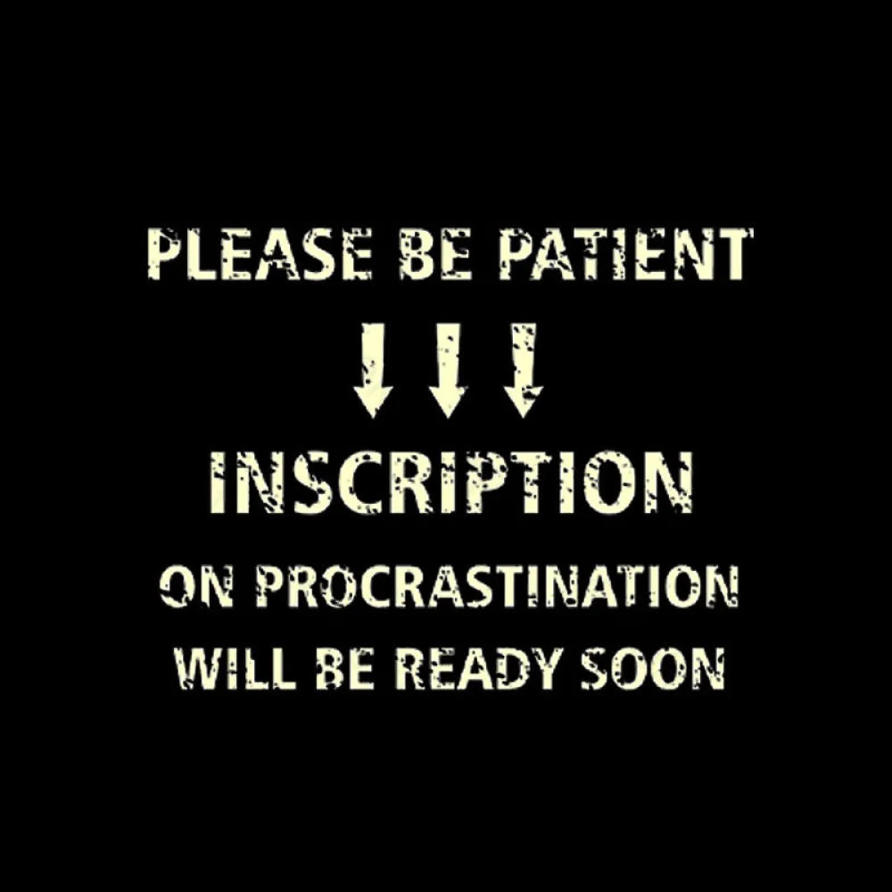 Please Be Patient T-Shirt