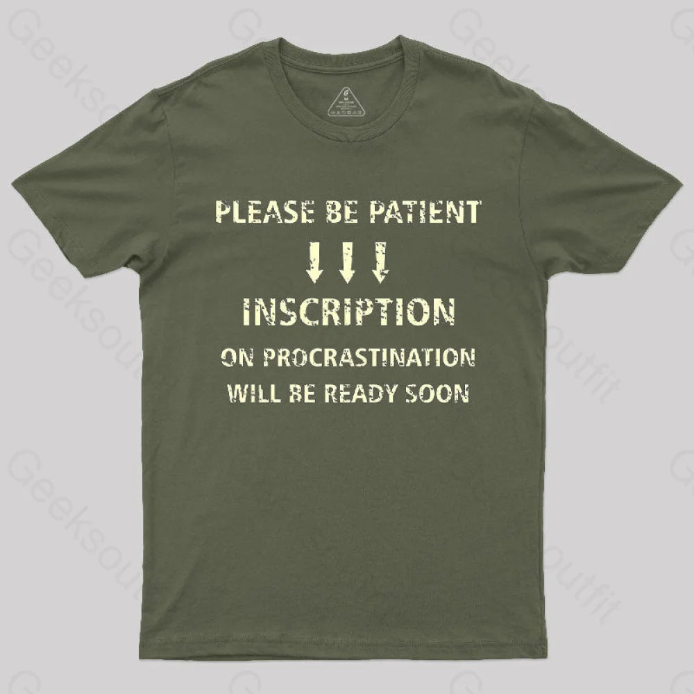 Please Be Patient T-Shirt Army Green / S