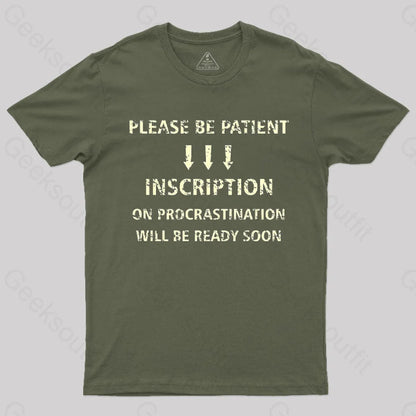 Please Be Patient T-Shirt Army Green / S