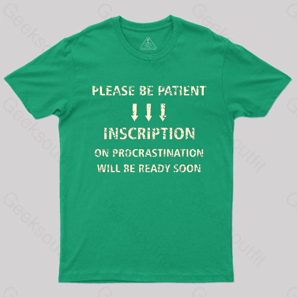 Please Be Patient T-Shirt Green / S