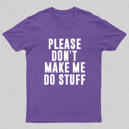 Please Do Not Make Me Stuff Nerd T-Shirt Purple / S