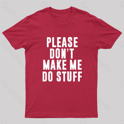 Please Do Not Make Me Stuff Nerd T-Shirt Red / S