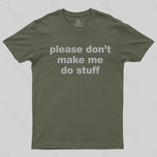 Please Don't Make Me Do Stuff T-shirt - Geeksoutfit