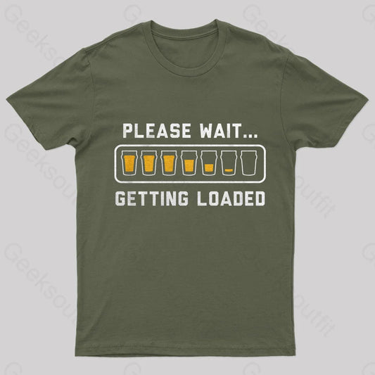 Please Wait Getting Loaded Geek T-Shirt Army Green / S