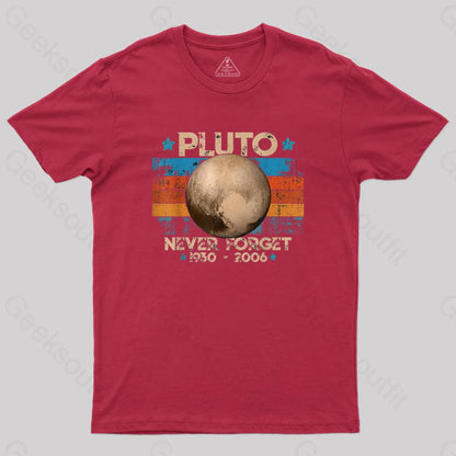 Pluto Never Forget Unisex Geek T-Shirt Red / S