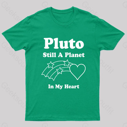 Pluto Still A Planet In My Heart Geek T-Shirt Green / S