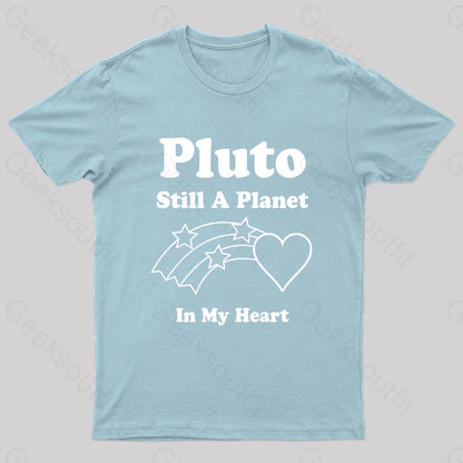 Pluto Still A Planet In My Heart Geek T-Shirt Light Blue / S