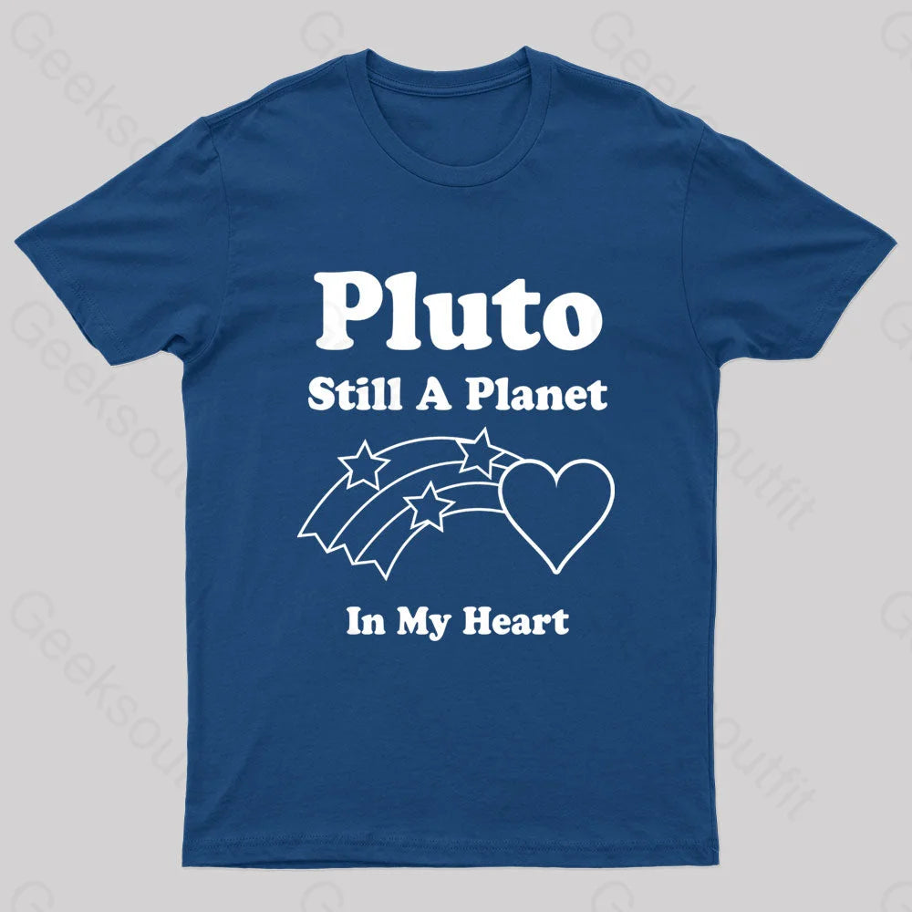 Pluto Still A Planet In My Heart Geek T-Shirt Navy / S