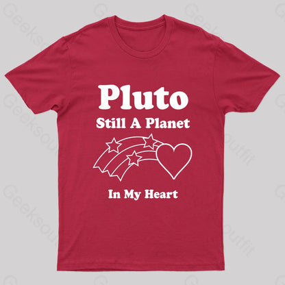 Pluto Still A Planet In My Heart Geek T-Shirt Red / S