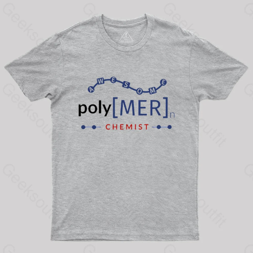 Polymer Chemist T-Shirt Grey / S