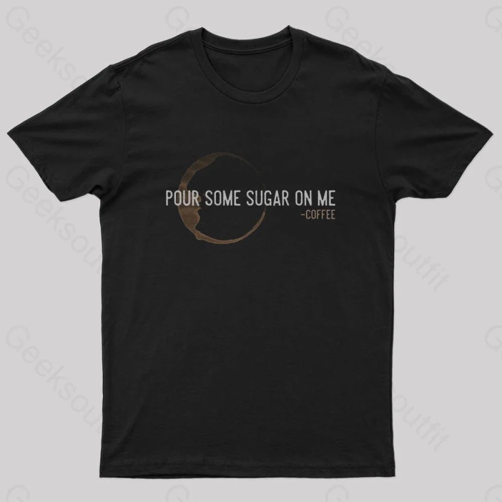 Pour Some Sugar On Me Nerd T-Shirt Black / S