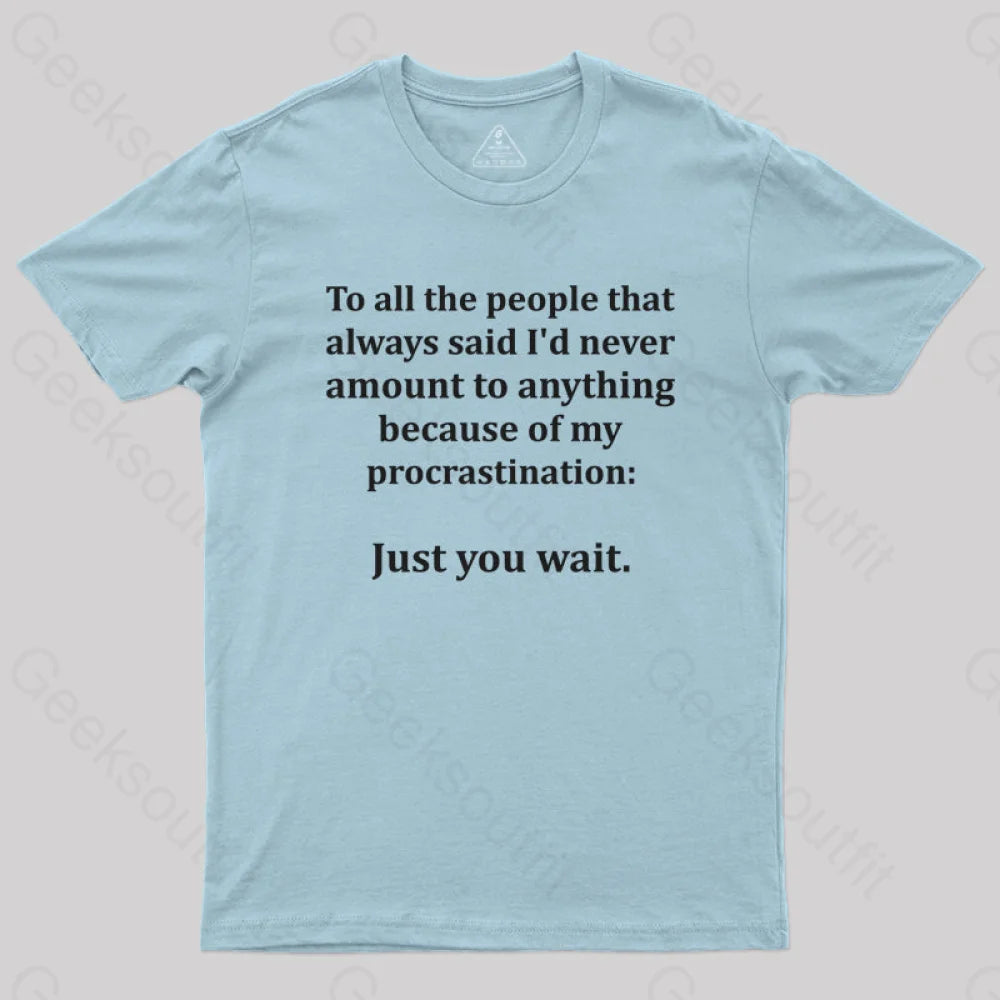 Procrastination Just Wait T-Shirt Light Blue / S