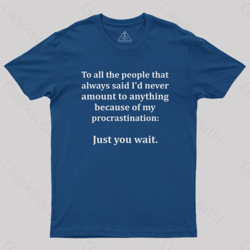 Procrastination Just Wait T-Shirt Navy / S