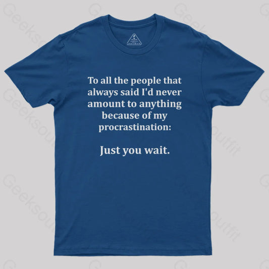 Procrastination Just Wait T-Shirt Navy / S