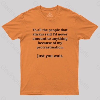 Procrastination Just Wait T-Shirt Orange / S