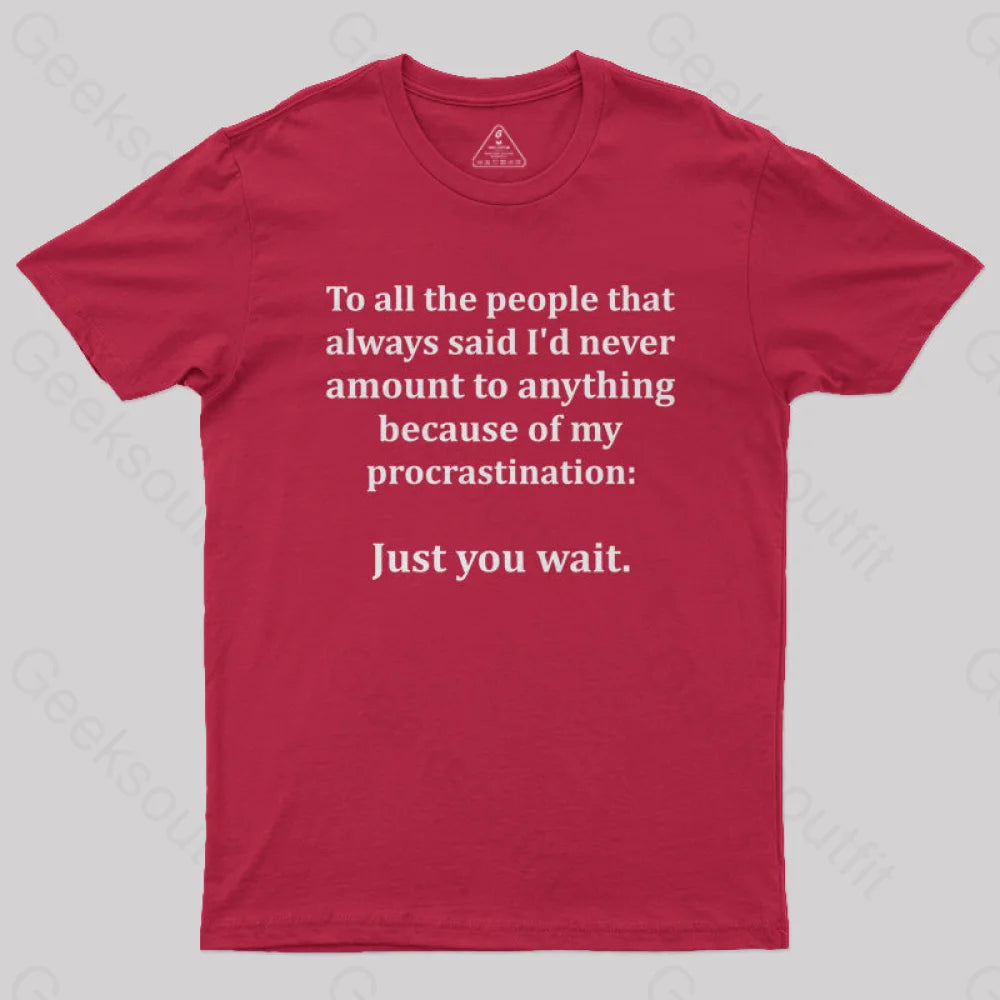 Procrastination Just Wait T-Shirt Red / S