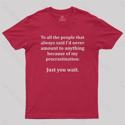 Procrastination Just Wait T-Shirt Red / S