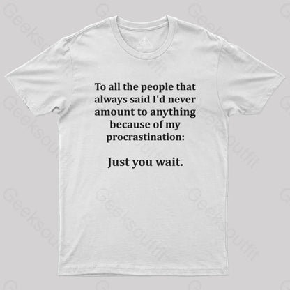 Procrastination Just Wait T-Shirt White / S