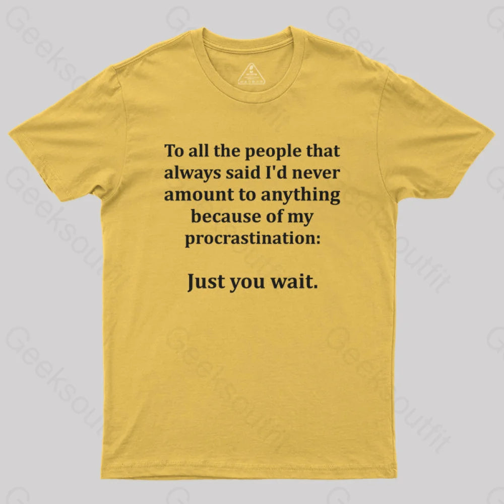 Procrastination Just Wait T-Shirt Yellow / S