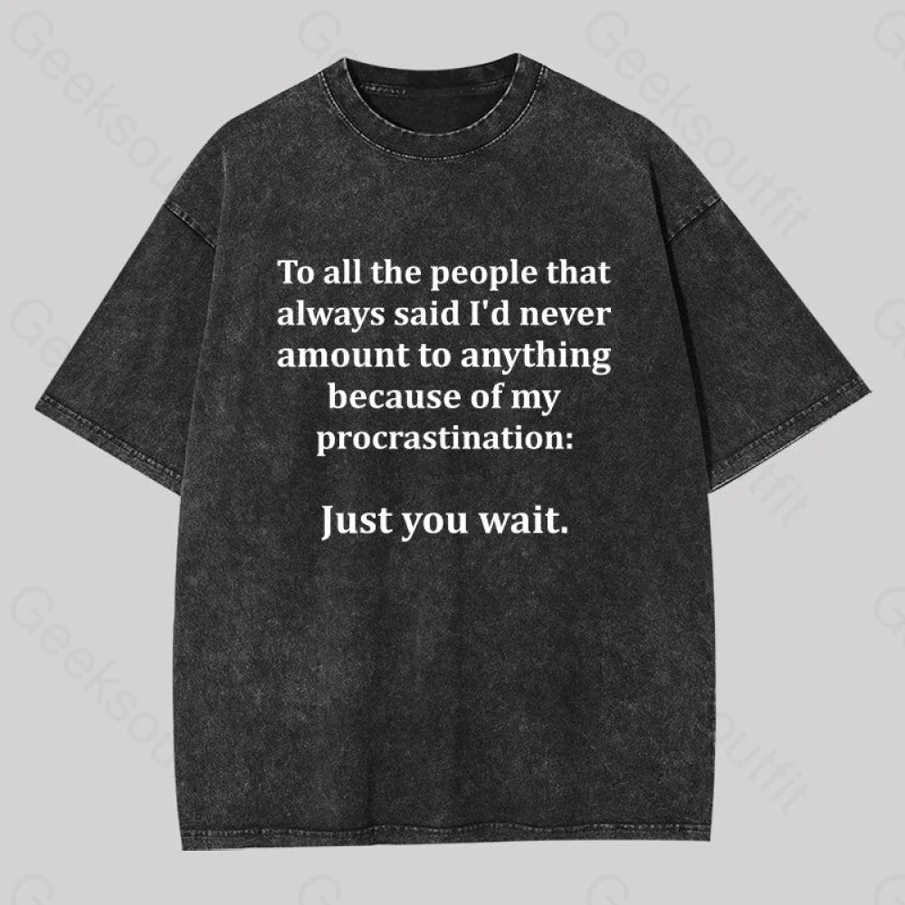 Procrastination Just Wait Washed T-Shirt Black / S