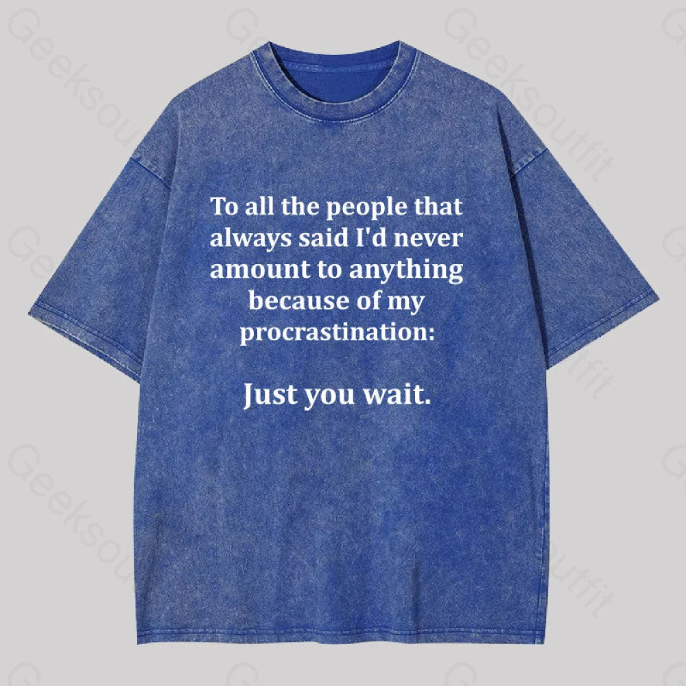 Procrastination Just Wait Washed T-Shirt Blue / S