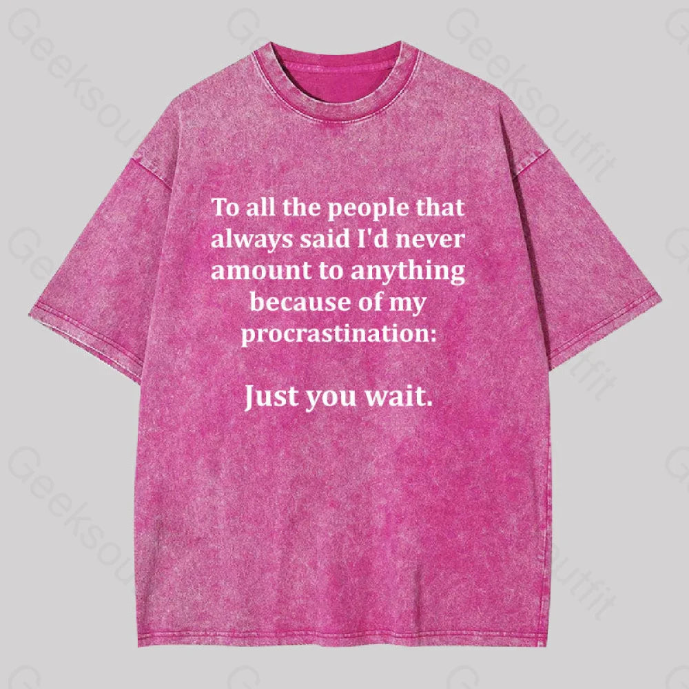 Procrastination Just Wait Washed T-Shirt Rose Red / S