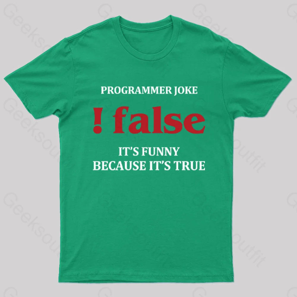 Programmer Joke!False T-Shirt Green / S Yc