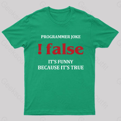 Programmer Joke!False T-Shirt Green / S Yc