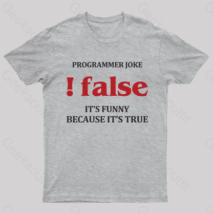 Programmer Joke!False T-Shirt Grey / S Yc