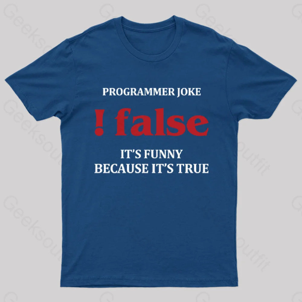 Programmer Joke!False T-Shirt Navy / S Yc