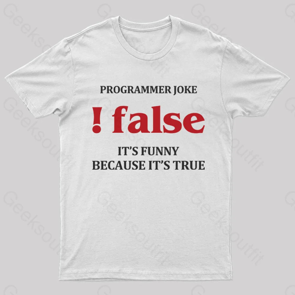 Programmer Joke!False T-Shirt White / S Yc