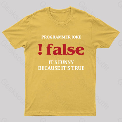 Programmer Joke!False T-Shirt Yellow / S Yc