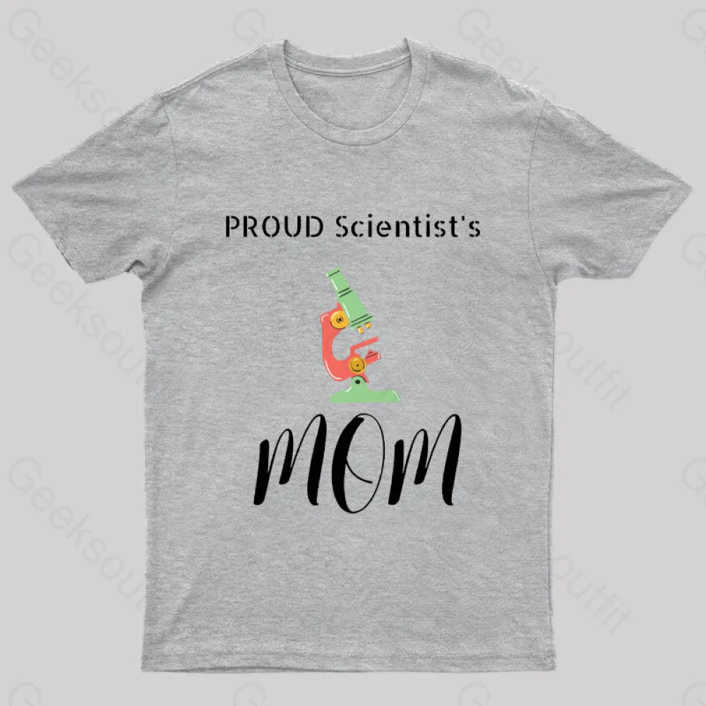 Proud Scientist’s Mom Nerd T-Shirt Grey / S