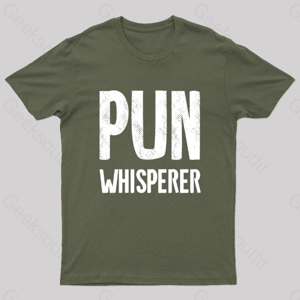 Puns Whisperer Funny Geek T-Shirt Army Green / S