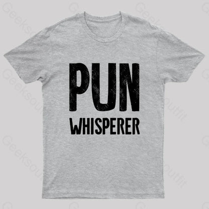 Puns Whisperer Funny Geek T-Shirt Grey / S