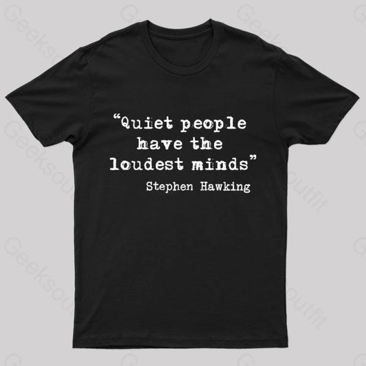 Quiet People Have The Loudest Minds Nerd T-Shirt Black / S