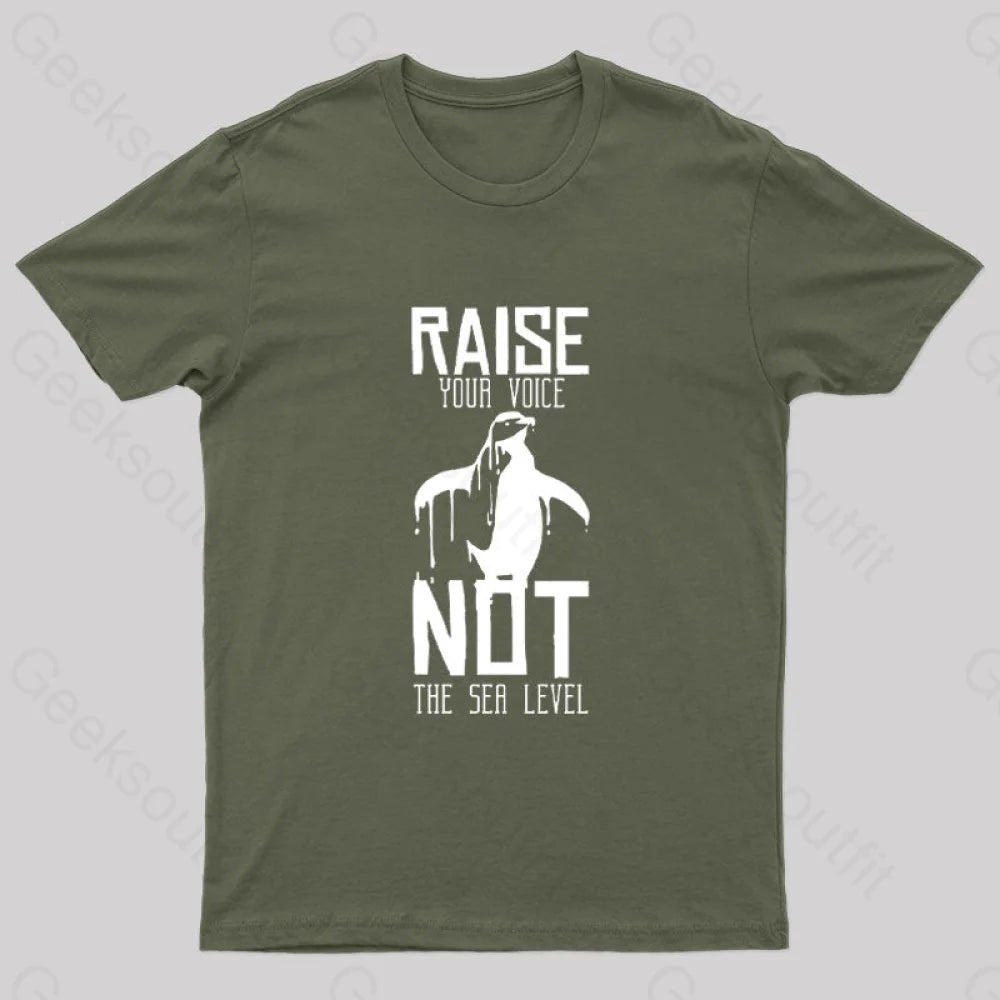 Raise Your Voice Not Sea Level T-Shirt Army Green / S